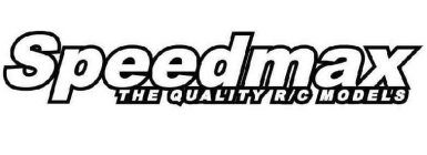 SPEEDMAX THE QUALITY R/C MODELS