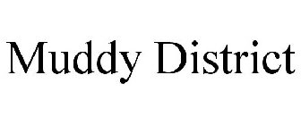MUDDY DISTRICT