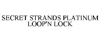SECRET STRANDS PLATINUM LOOP'N LOCK