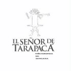 EL SENOR DE TARAPACA VINA TARAPACA EX-ZAVALA S.A.