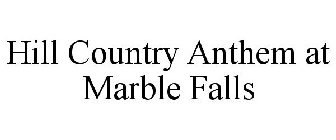 HILL COUNTRY ANTHEM AT MARBLE FALLS