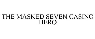 THE MASKED SEVEN CASINO HERO
