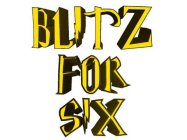 BLITZ FOR SIX