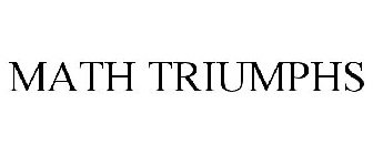 MATH TRIUMPHS