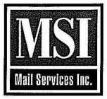 MSI MAIL SERVICES INC.