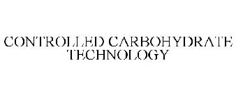 CONTROLLED CARBOHYDRATE TECHNOLOGY