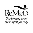 REMED SUPPORTING EVEN THE LONGEST JOURNEY