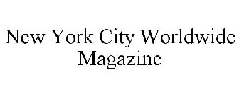 NEW YORK CITY WORLDWIDE MAGAZINE