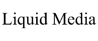 LIQUID MEDIA