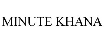 MINUTE KHANA