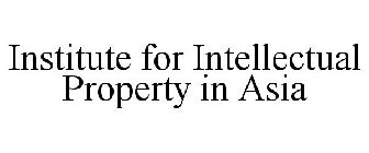 INSTITUTE FOR INTELLECTUAL PROPERTY IN ASIA