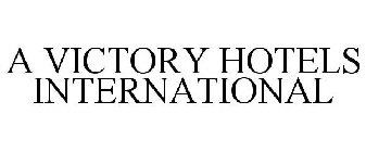 A VICTORY HOTELS INTERNATIONAL