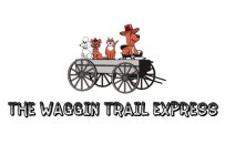 THE WAGGIN TRAIL EXPRESS