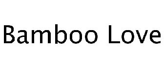 BAMBOO LOVE