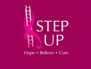 STEP UP HOPE · BELIEVE · CURE