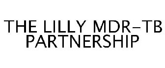 THE LILLY MDR-TB PARTNERSHIP