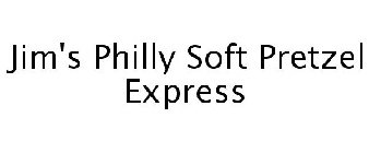 JIM'S PHILLY SOFT PRETZEL EXPRESS