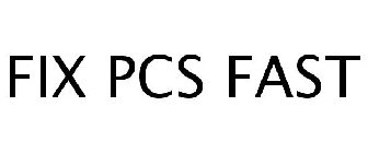 FIX PCS FAST