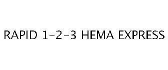 RAPID 1-2-3 HEMA EXPRESS