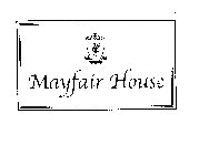 MAYFAIR HOUSE