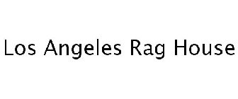 LOS ANGELES RAG HOUSE