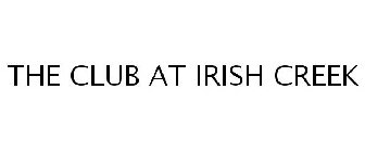 THE CLUB AT IRISH CREEK