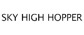 SKY HIGH HOPPER