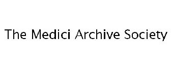 THE MEDICI ARCHIVE SOCIETY