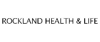 ROCKLAND HEALTH & LIFE