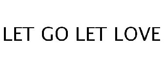 LET GO LET LOVE