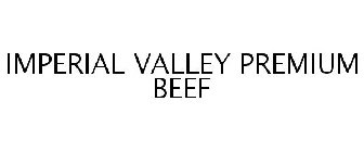 IMPERIAL VALLEY PREMIUM BEEF