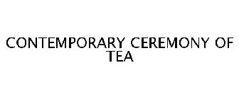 CONTEMPORARY CEREMONY OF TEA