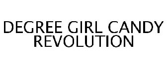 DEGREE GIRL CANDY REVOLUTION