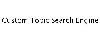 CUSTOM TOPIC SEARCH ENGINE