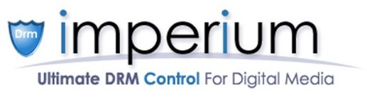DRM IMPERIUM ULTIMATE DRM CONTROL FOR DIGITAL MEDIA