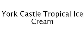 YORK CASTLE TROPICAL ICE CREAM