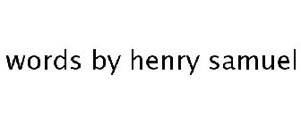 WORDS BY HENRY SAMUEL