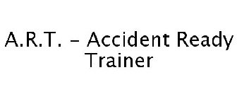 A.R.T. - ACCIDENT READY TRAINER