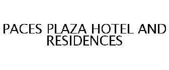 PACES PLAZA HOTEL AND RESIDENCES