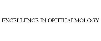 EXCELLENCE IN OPHTHALMOLOGY
