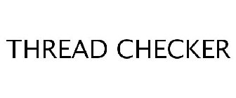 THREAD CHECKER