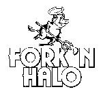 FORK 'N HALO