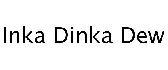 INKA DINKA DEW