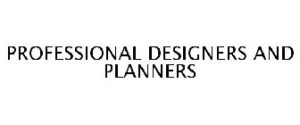 PROFESSIONAL DESIGNERS AND PLANNERS