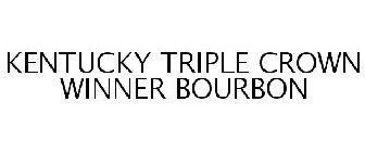 KENTUCKY TRIPLE CROWN WINNER BOURBON