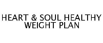 HEART & SOUL HEALTHY WEIGHT PLAN