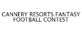 CANNERY RESORTS FANTASY FOOTBALL CONTEST