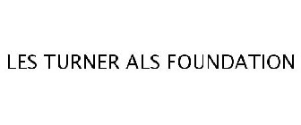 LES TURNER ALS FOUNDATION