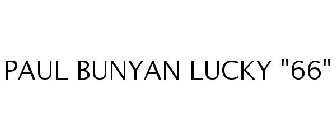 PAUL BUNYAN LUCKY 