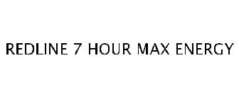 REDLINE 7 HOUR MAX ENERGY